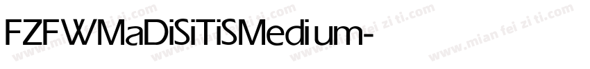 FZFWMaDiSiTiS Medium字体转换